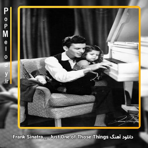 دانلود آهنگ Frank Sinatra Just One of Those Things